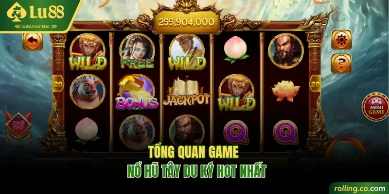 Tổng quan game nổ hũ Tây Du Ký hot nhất